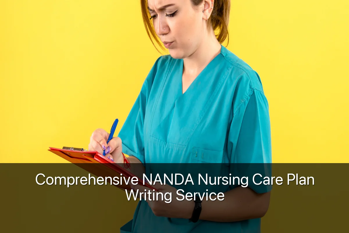 Comprehensive NANDA Nursing Care Plan Writing Service
