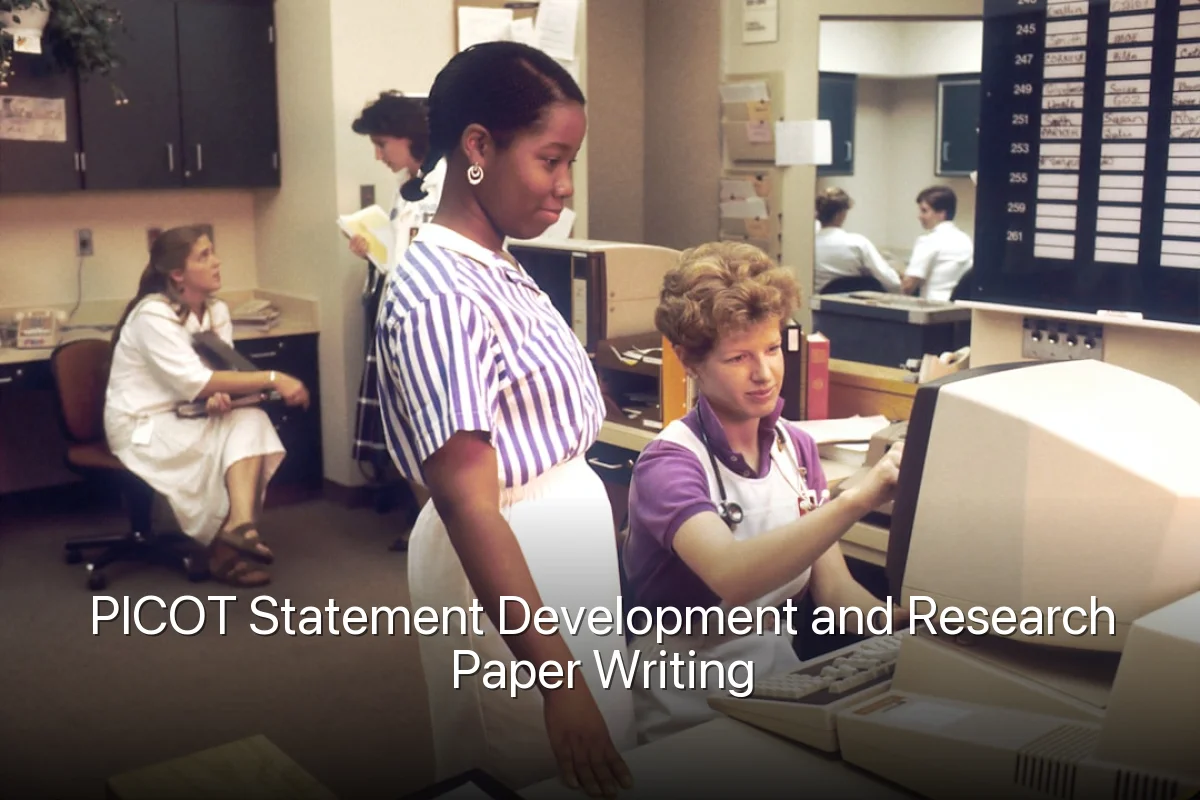 PICOT Statement Development and Research Paper Writing