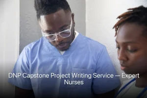 DNP Capstone Project Writing Service — Expert Nurses
