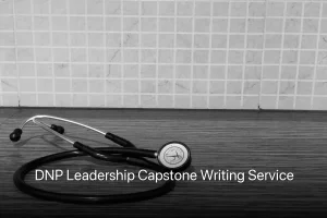 DNP Leadership Capstone Writing Service