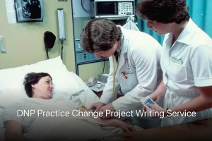 DNP Practice Change Project Writing Service